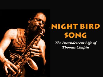 Night Bird Song: The Incandescent Life of Thomas Chapin