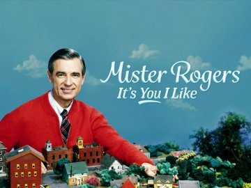 Mister Rogers: It's You I Like