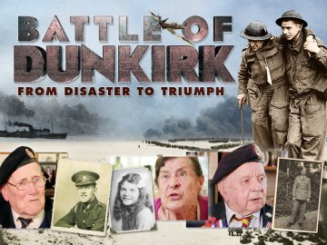 Battle of Dunkirk: From Disaster to Triumph