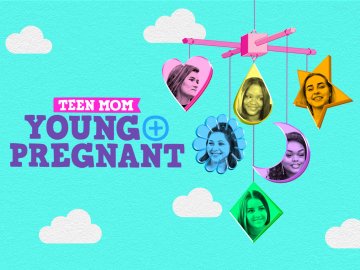 Teen Mom: Young and Pregnant