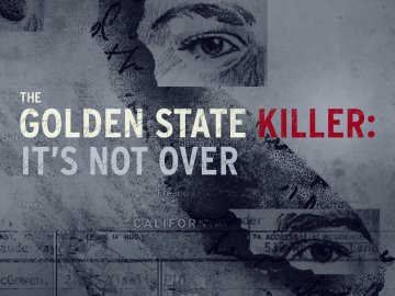 The Golden State Killer: It's Not Over