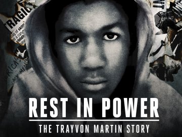 Rest in Power: The Trayvon Martin Story