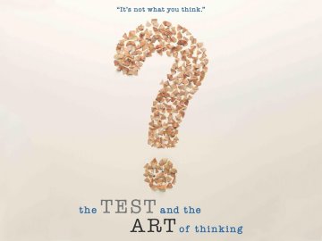 The Test & The Art of Thinking