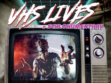 VHS Lives! A Schlockumentary