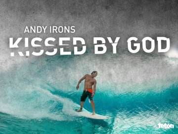 Andy Irons: Kissed by God