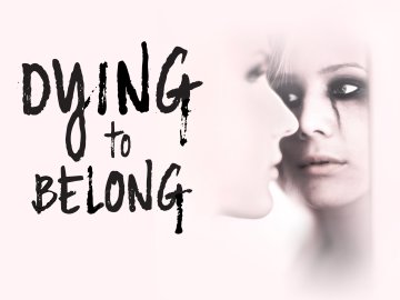 Dying to Belong