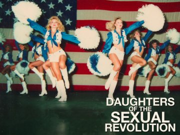 Daughters of the Sexual Revolution: The Untold Story of the Dallas Cowboys Cheerleaders