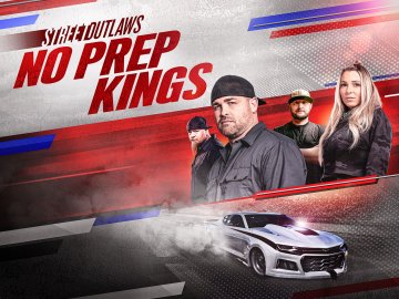 Street Outlaws: No Prep Kings