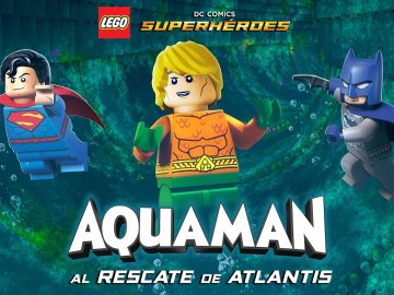 Lego DC Super Heroes: Aquaman Rage of Atlantis