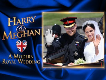 Harry & Meghan: A Modern Royal Romance