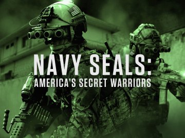 Navy SEALs: America's Secret Warriors