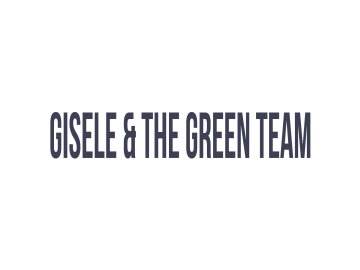 Gisele & the Green Team