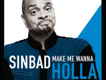 Sinbad: Make Me Wanna Holla