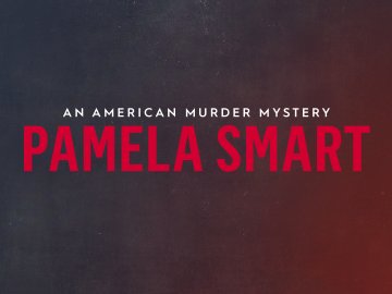 Pamela Smart: An American Murder Mystery