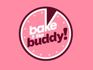 Bake It Like Buddy