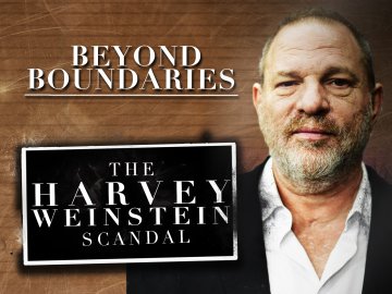 Beyond the Boundaries: The Harvey Weinstein Scandal