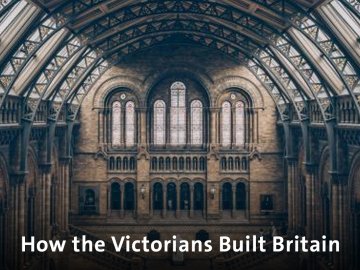 How the Victorians Built Britain