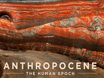 Anthropocene: The Human Epoch