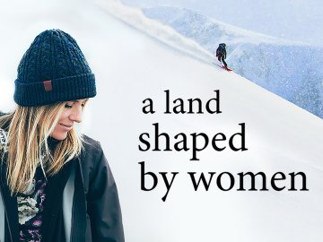 A Land Shaped by Women