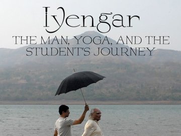 Iyengar: The Man, Yoga, and the Student's Journey