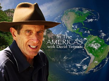 In the Americas With David Yetman