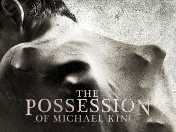 The Possession of Michael King