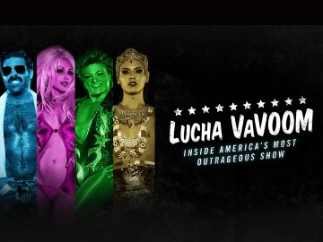 Lucha VaVoom: Inside America's Most Outrageous Show