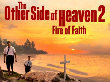 The Other Side of Heaven 2: Fire of Faith