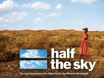 Half the Sky: Turning Oppression Into Opportunity for Women Worldwide