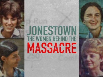 Jonestown the Women Behind the Massacre