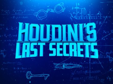 Houdini's Last Secrets