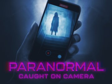Paranormal Caught on Camera