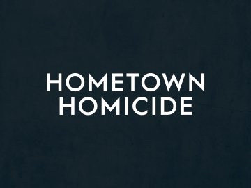 Hometown Homicide