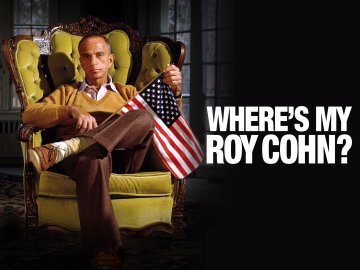 Where's My Roy Cohn?