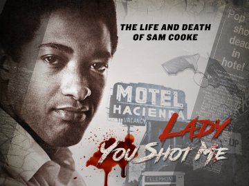 Lady You Shot Me: The Life and Death of Sam Cooke