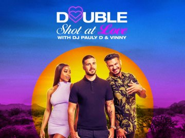 Double Shot at Love with DJ Pauly D & Vinny