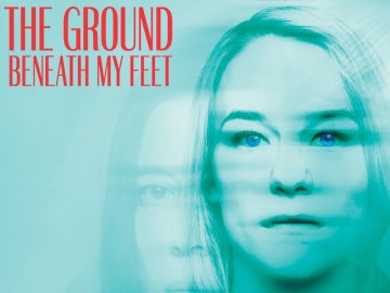 The Ground Beneath My Feet