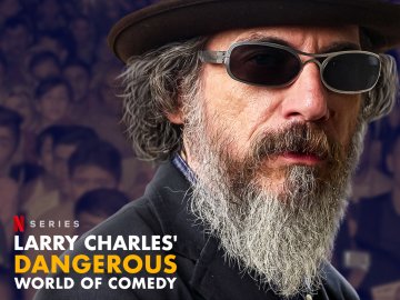 Larry Charles' Dangerous World of Comedy