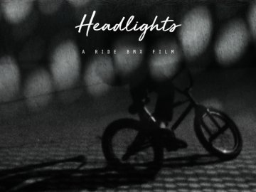 Headlights: A Ride BMX Film