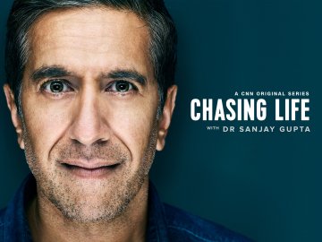 Chasing Life With Dr. Sanjay Gupta