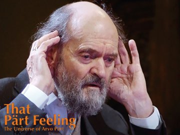 That Pärt Feeling - the Universe of Arvo Pärt