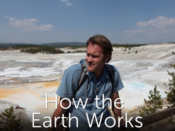 How the Earth Works