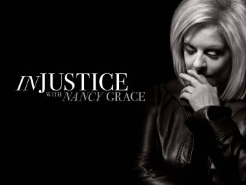 Injustice with Nancy Grace