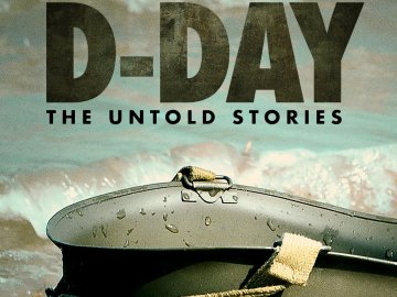 D-Day: The Untold Stories