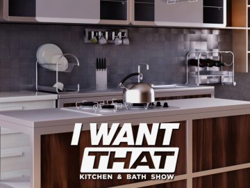 I Want That: Builders, Kitchen and Bath Show