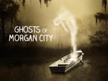 Ghosts of Morgan City