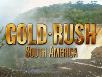 Gold Rush: South America