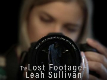 The Lost Footage of Leah Sullivan