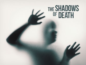 The Shadows of Death
