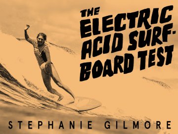 The Electric Acid Surfboard Test: Stephanie Gilmore